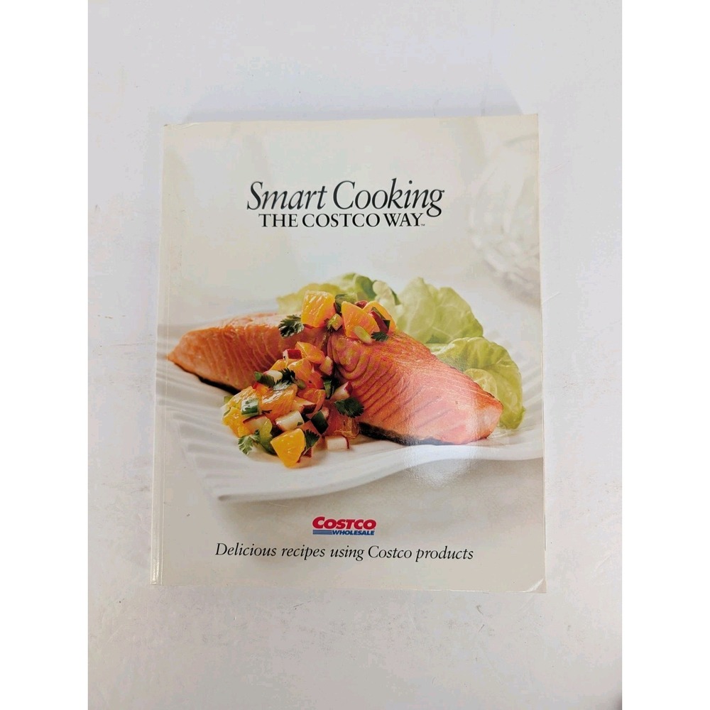 Smart Cooking the Costco Way: Delicious Recipes Using Costco Products - GOOD